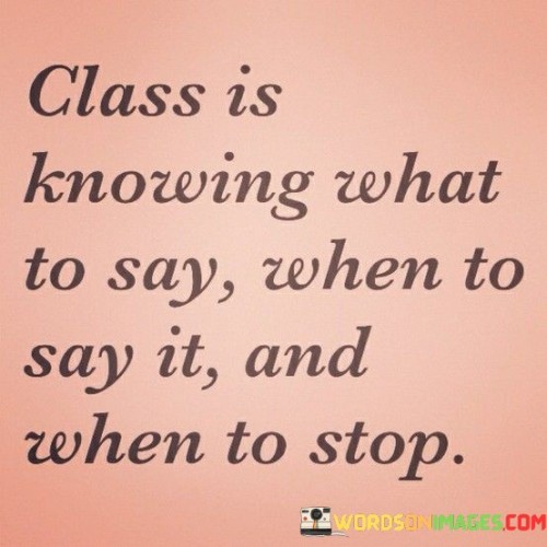 Class Is Knowing What To Say When To Say It And When Quotes