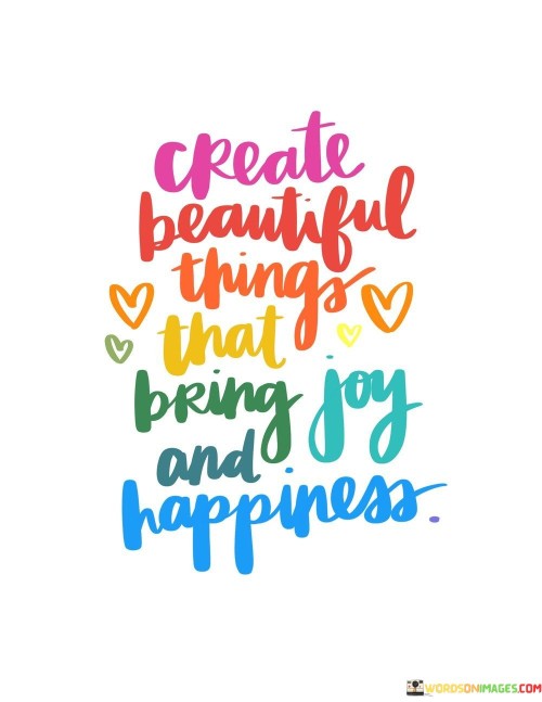 Create-Beautiful-Things-That-Bring-Joy-Quotes.jpeg