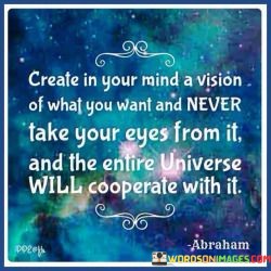 Create-In-Your-Mind-A-Vision-Of-What-You-Want-And-Quotes.jpeg