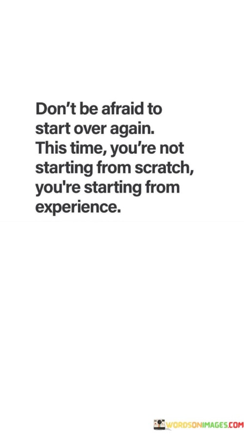 Dont-Be-Afraid-To-Start-Over-Again-This-Time-Youre-Quotes.jpeg