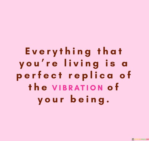 Everything-That-Youre-Living-Is-A-Perfect-Replica-Quotes.jpeg