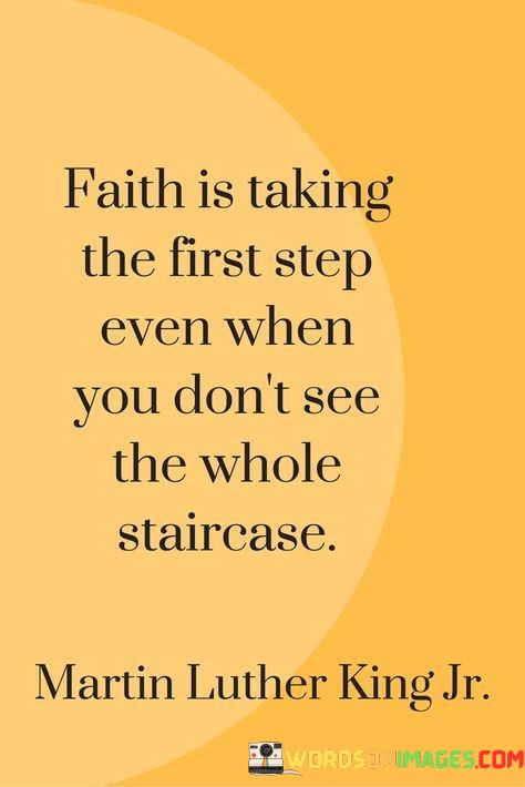 Faith-Is-Taking-The-First-Step-Even-When-Quotes.jpeg