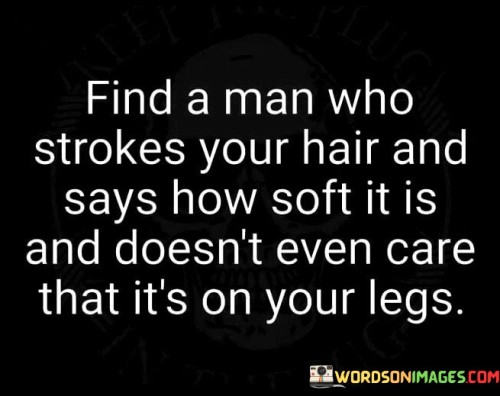 Find-A-Man-Who-Strokes-Your-Hair-And-Says-How-Quotes.jpeg