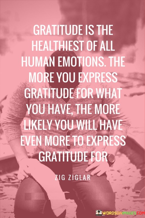 Gratitude-Is-The-Healthiest-Of-All-Human-Emotion-Quotes.jpeg