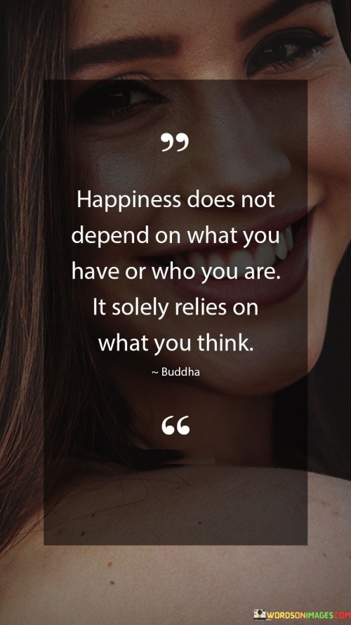 Happiness-Dose-Not-Depend-Or-What-You-Have-Quotes.jpeg