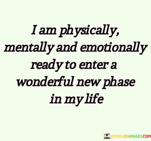 I-Am-Physically-Mentally-And-Emotionally-Ready-To-Enter-Quotes.jpeg