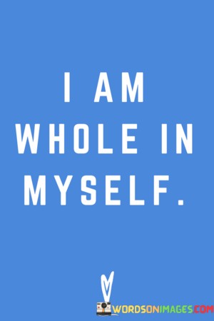 I-Am-Whole-In-Myself-Quotes.jpeg