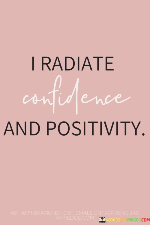 I-Radiate-Confidence-And-Positivity-Quotes.jpeg