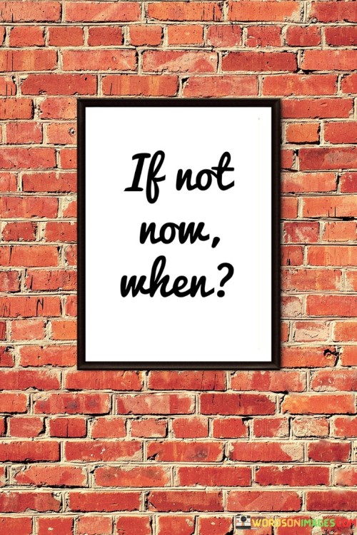 If-Not-Now-When-Quotes.jpeg