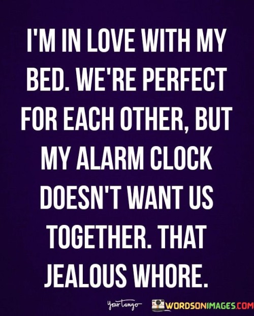 Im-In-Love-With-My-Bed-Were-Perfect-For-Each-Quotes.jpeg