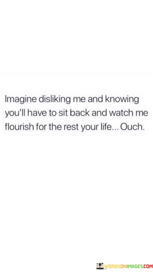 Imagine-Disliking-Me-And-Knowing-Youll-Have-To-Sit-Quotes.jpeg