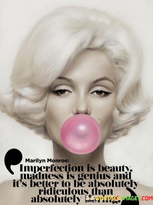 Imprefection-Is-Beauty-Madness-Is-Quotes.jpeg