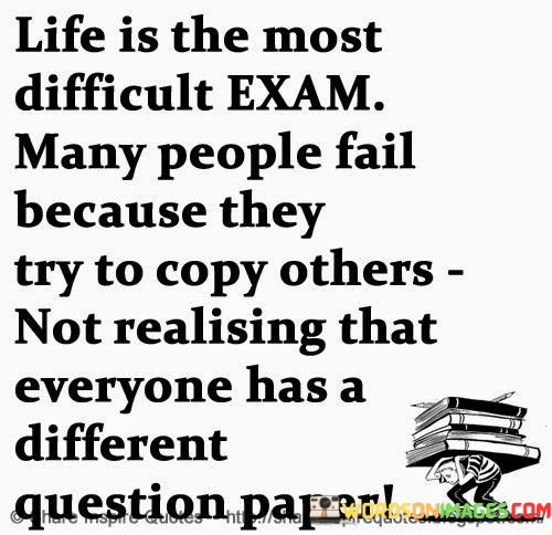 Life-Is-The-Most-Difficult-Exam-Many-People-Quotes.jpeg