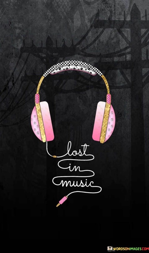 Lost-In-Music-Quotes