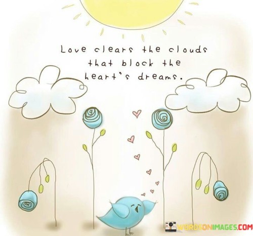 Love-Clear-The-Clouds-That-Block-The-Hearts-Dream-Quotes