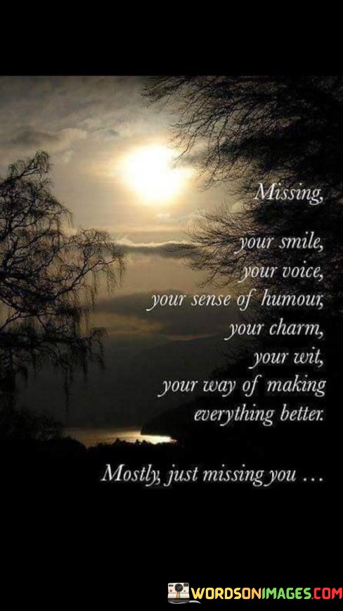 Missing-Your-Smile-Your-Voice-Your-Sense-Of-Humour-Your-Charm-Your-Wit-Quotes.jpeg