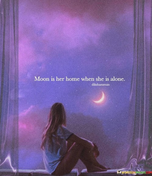 Moon-Is-Her-Home-When-She-Is-Alone-Quotes.jpeg