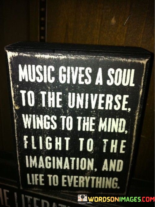 Music-Gives-A-Soul-To-The-Universe-Wings-To-The-Mind-Quotes.jpeg