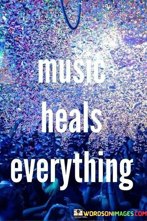 Music-Heals-Everything-Quotes.jpeg