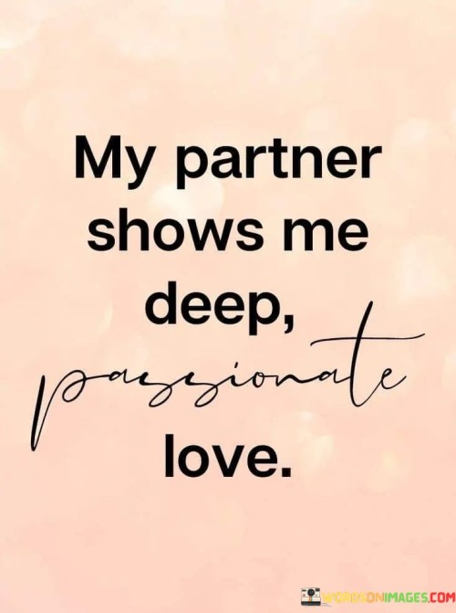 My-Partner-Shows-Me-Deep-Passionate-Love-Quotes.jpeg
