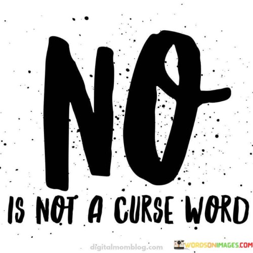 No-Is-Not-A-Curse-Word-Quotes.jpeg