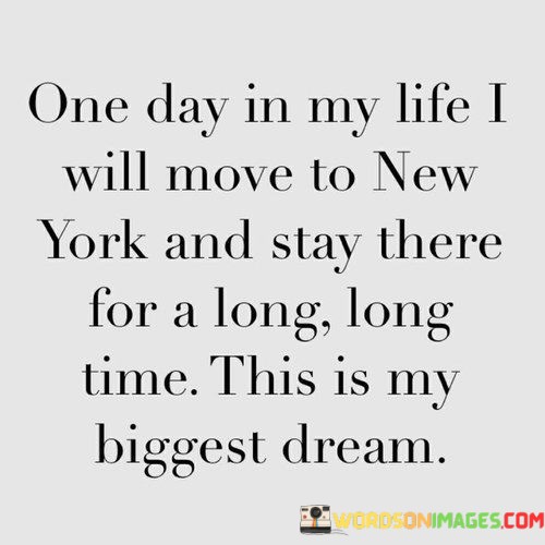 One-Day-In-My-Life-I-Will-Move-To-New-York-And-Stay-Quotes.jpeg