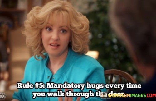 Rule-5-Mandatory-Hugs-Every-Time-You-Walk-Through-Quotes.jpeg
