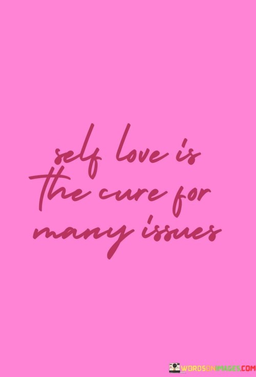 Self-Love-Is-The-Cure-For-Many-Issues-Quotes.jpeg