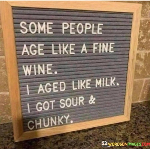 Some People Age Like A Fine Wine Quotes