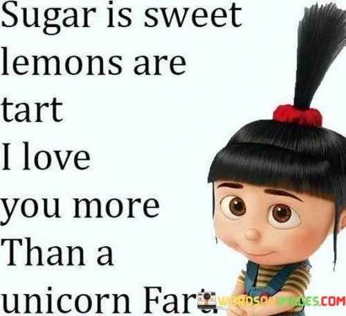 Sugar-Is-Sweet-Lemons-Are-Tart-I-Love-You-More-Quotes.jpeg