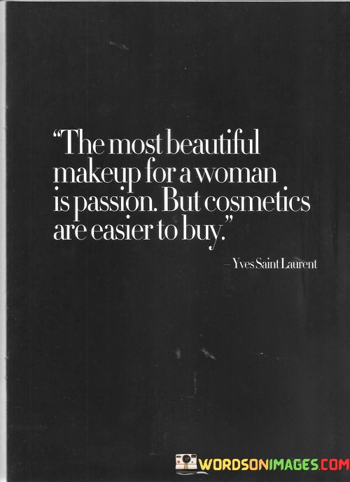 The-Most-Beautiful-Makeup-For-A-Woman-Is-Passion-Quotes.jpeg