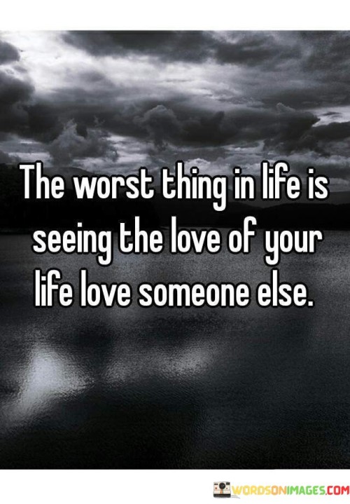 The quote encapsulates the emotional turmoil of unrequited love. "The love of your life" symbolizes deep affection. "Love someone else" implies a one-sided connection. The quote conveys the profound sadness of witnessing the person you love share their affection with another.

The quote underscores the pain of unreciprocated feelings. It reflects the heartache of being unable to attain the love you desire. "Seeing the love of your life love someone else" signifies the emotional distress of longing for a love that remains out of reach.

In essence, the quote speaks to the agony of unfulfilled love. It emphasizes the depth of emotional suffering that accompanies the unrequited affection. The quote captures the profound sense of loss and heartache when the person you love is in love with someone else.