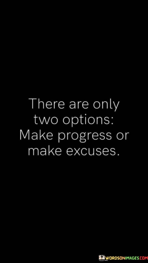 There-Are-Only-Two-Options-Make-Progress-Or-Make-Quotes.jpeg