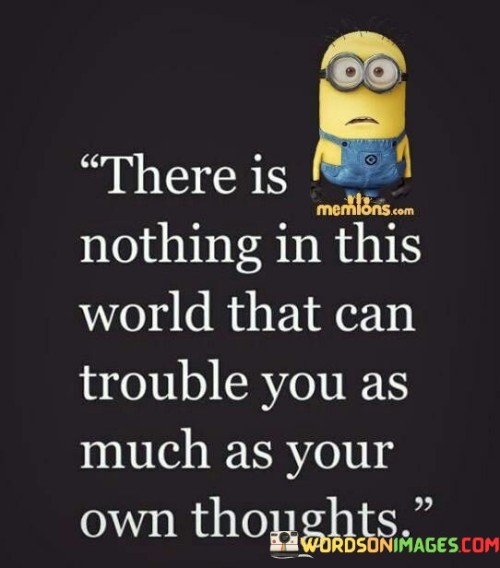 There-Is-Nothing-In-This-World-That-Can-Trouble-Quotes.jpeg