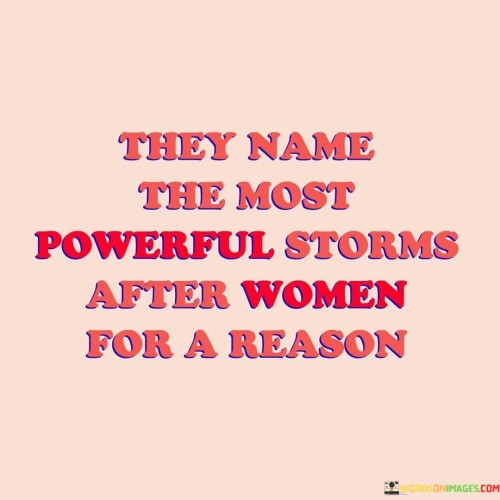 They-Name-The-Most-Powerful-Stroms-After-Women-Quotes.jpeg