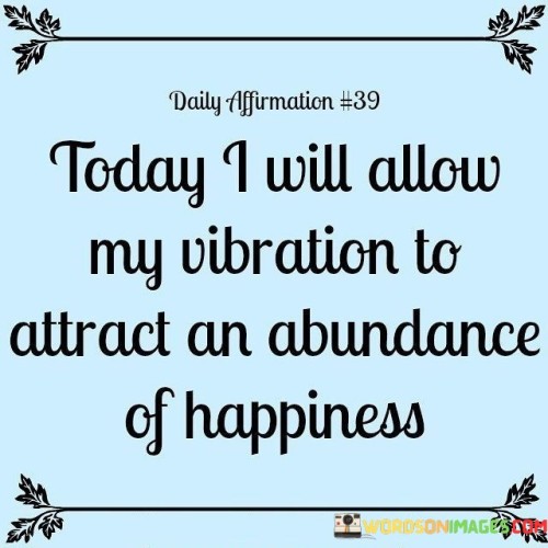 Today-Ill-Allow-My-Vibration-To-Attract-Quotes.jpeg