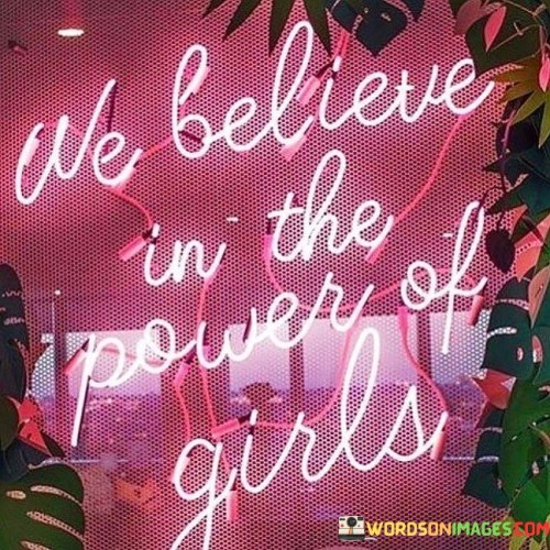 We-Believe-In-The-Power-Of-Girls-Quotes.jpeg