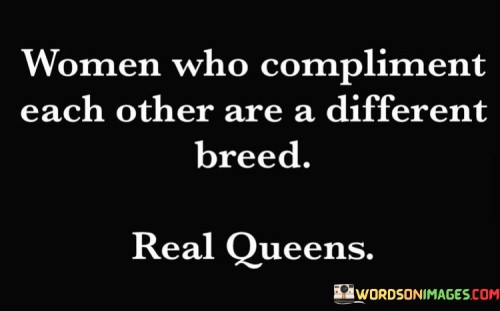 Women-Who-Compliment-Each-Other-Are-A-Different-Quotes.jpeg