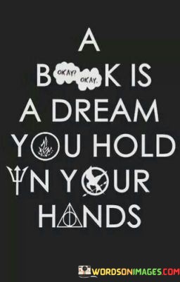 A-Book-Is-A-Dream-You-Hold-In-Your-Hand-Quotes.jpeg