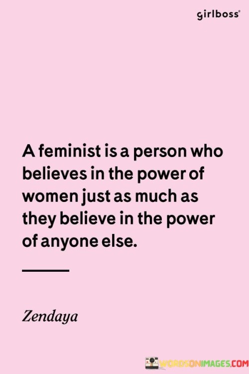 A-Feminisist-Is-A-Person-Who-Beileves-In-The-Power-Of-Woman-Quotes.jpeg