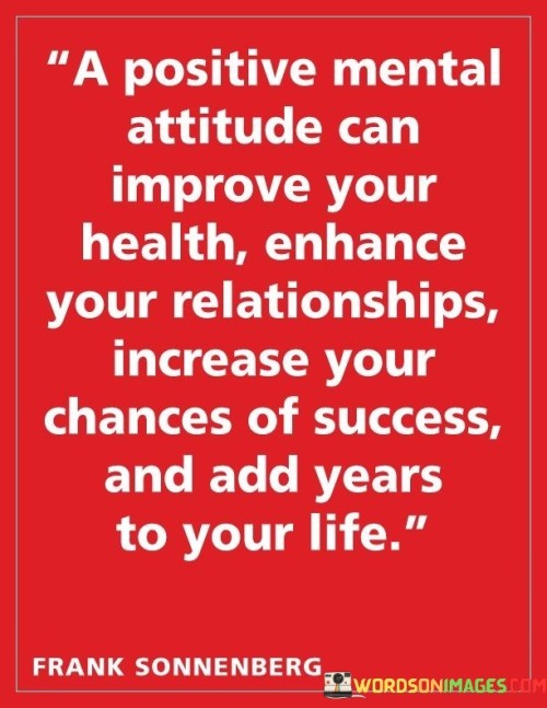 A Positive Mental Attitude Can Improve Your Health Quotes