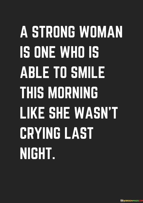 A-Strong-Woman-Is-One-Who-Is-Able-To-Smile-Quotes.jpeg