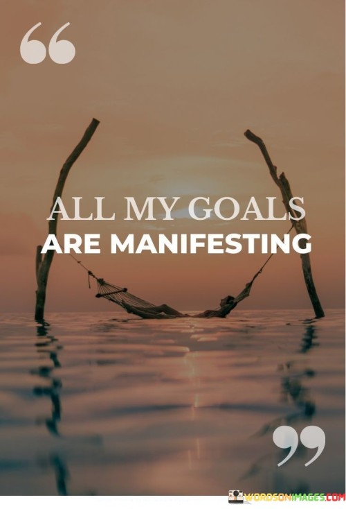 All My Goals Are Manifesting Quotes