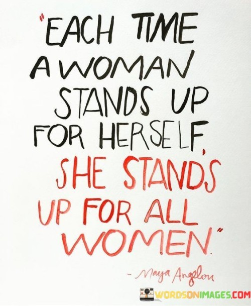 Each-Time-A-Woman-Stands-Up-For-Herself-She-Stands-Quotes.jpeg