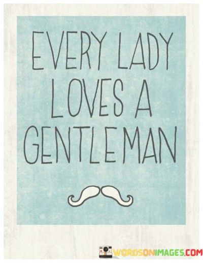 Every-Lady-Loves-A-Gentleman-Quotes.jpeg