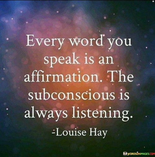 Every-Word-You-Speak-Is-An-Affirmation-The-Quotes.jpeg