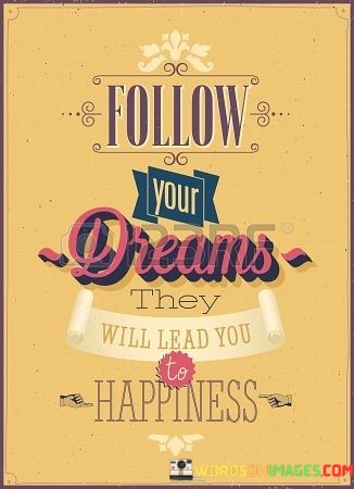 Follow-On-Your-Dream-They-Will-Lead-Quotes.jpeg