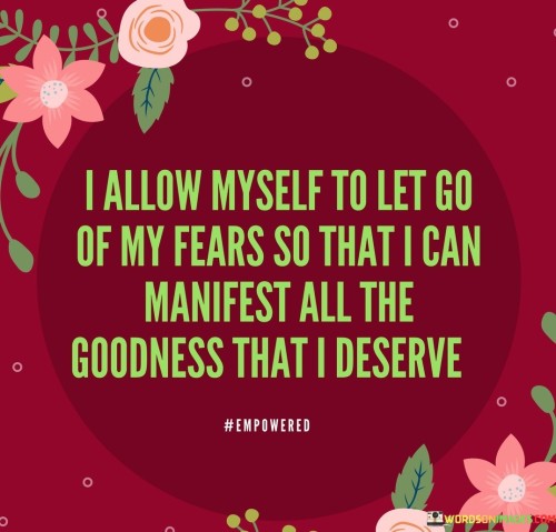 I-Allow-Myself-To-Let-Go-Of-My-Fears-So-That-Quotes.jpeg