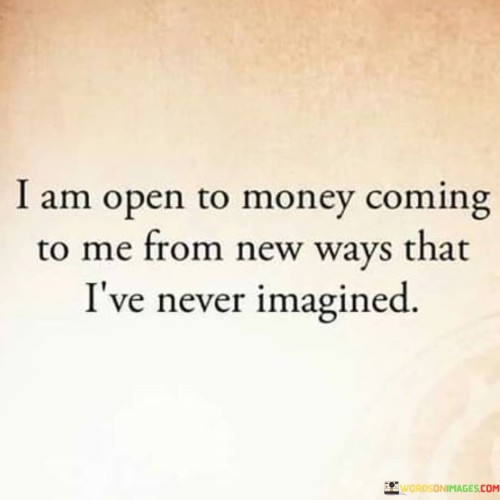 I-Am-Open-To-Money-Coming-To-Me-From-New-Ways-That-Quotes.jpeg