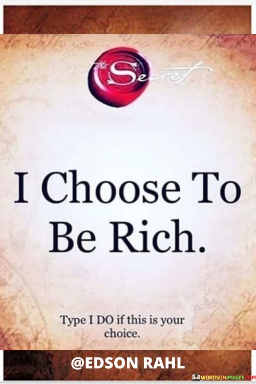 I-Choose-To-Be-Rich-Quotes.jpeg